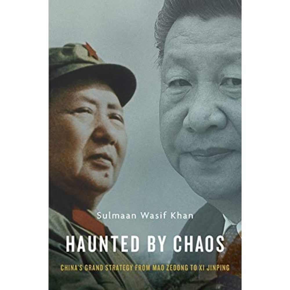 Haunted By Chaos: China'S Grand Strategy From Mao Zedong To Xi Jinping, 9780674977099