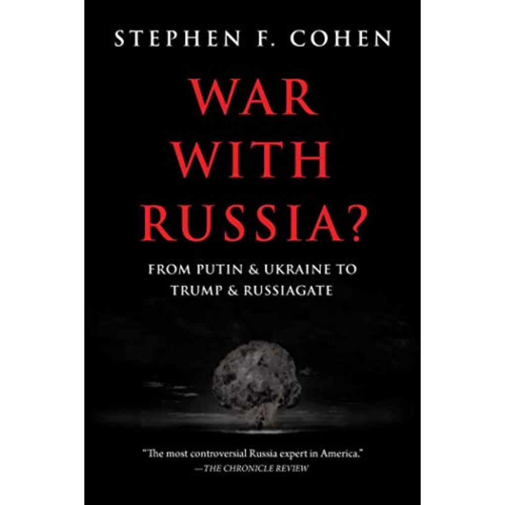 War With Russia?: From Putin & Ukraine To Trump & Russiagate, 9781510745810