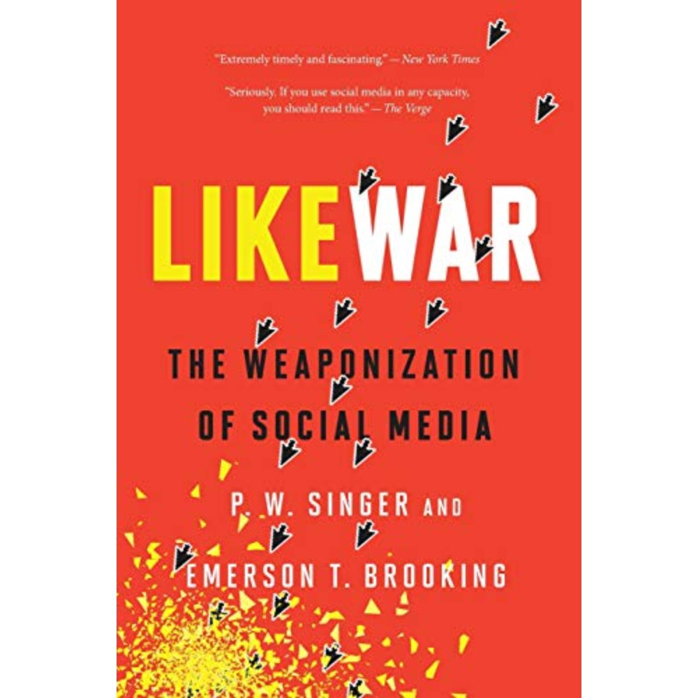 Likewar: The Weaponization Of Social Media, 9780358108474