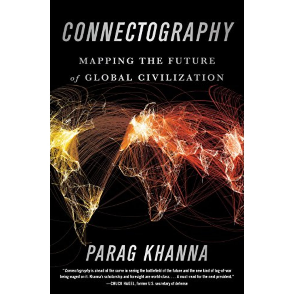 Connectography: Mapping The Future Of Global Civilization, 9780812988550