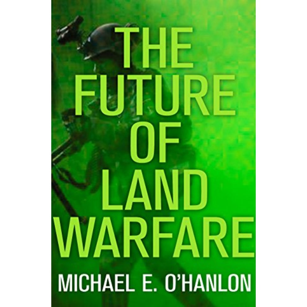The Future Of Land Warfare, 9780815726890