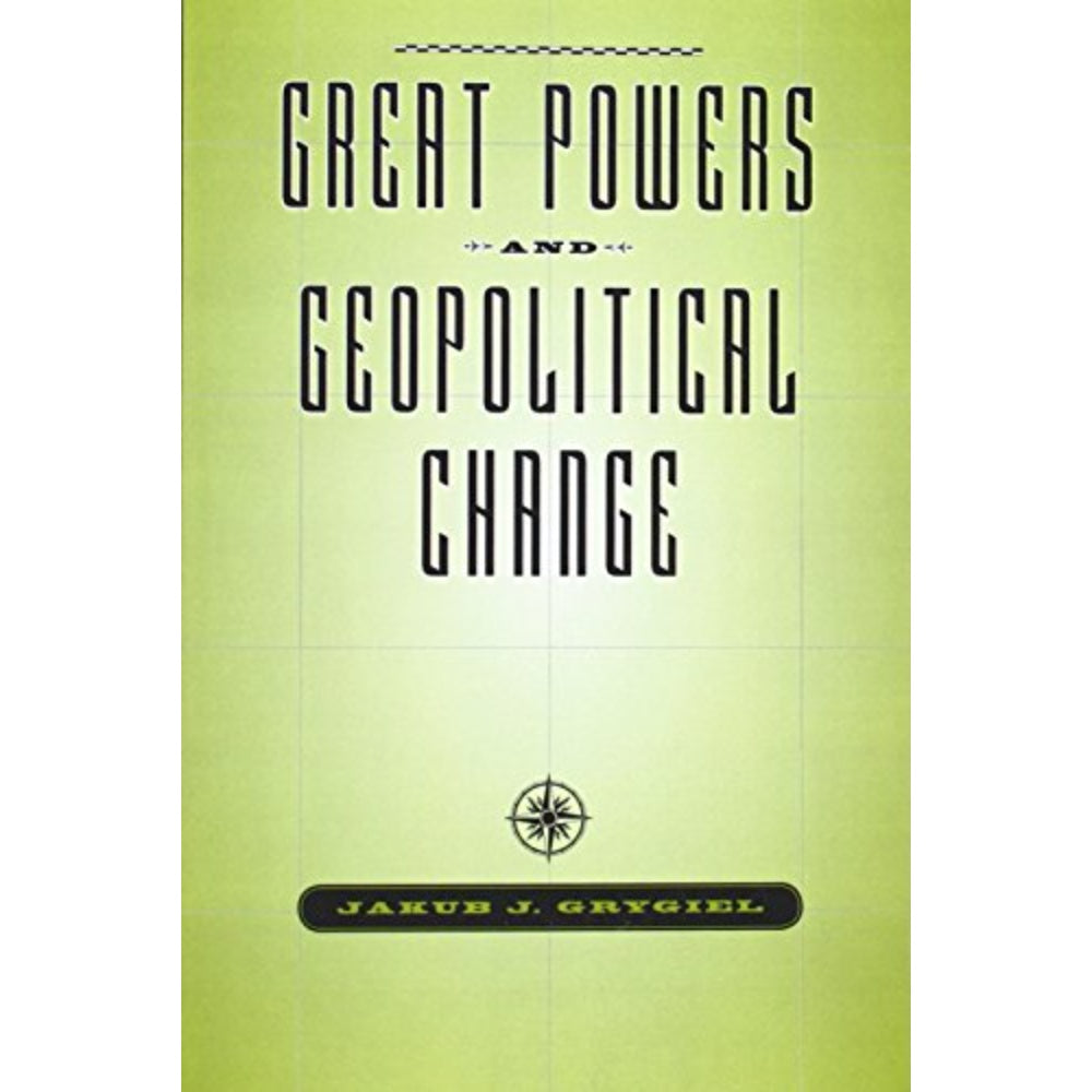 Great Powers And Geopolitical Change, 9781421404158