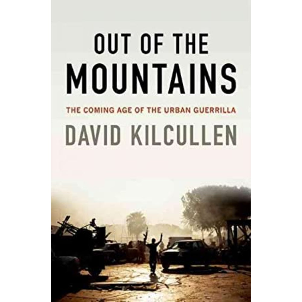 Out Of The Mountains: The Coming Age Of The Urban Guerrilla, 9780190230968
