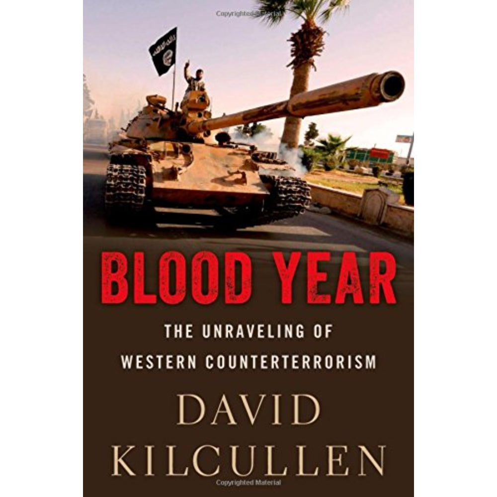 Blood Year: The Unraveling Of Western Counterterrorism, 9780190600549