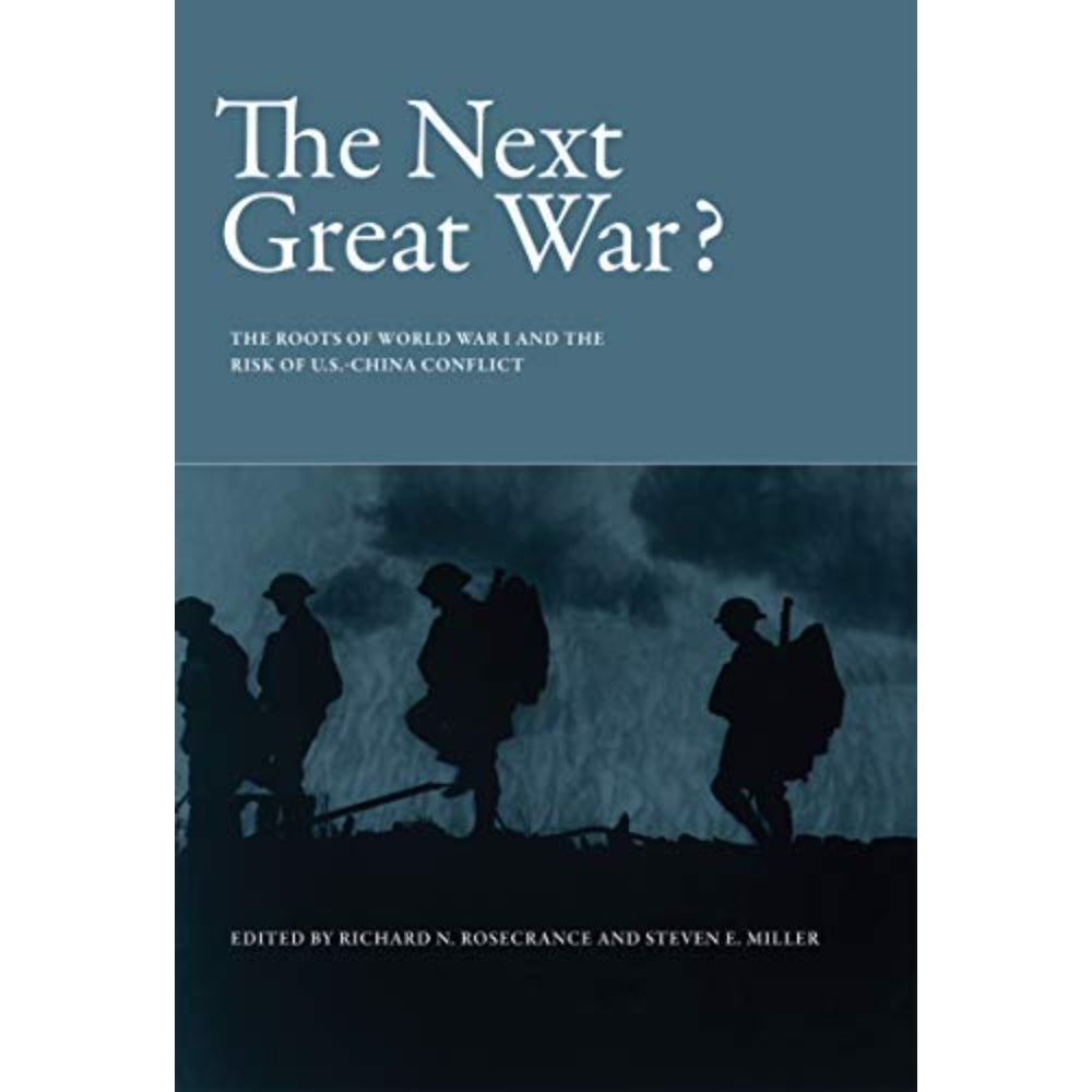 The Next Great War? The Roots Of World War I And The Risk Of U.S.-China Conflict, 9780262028998