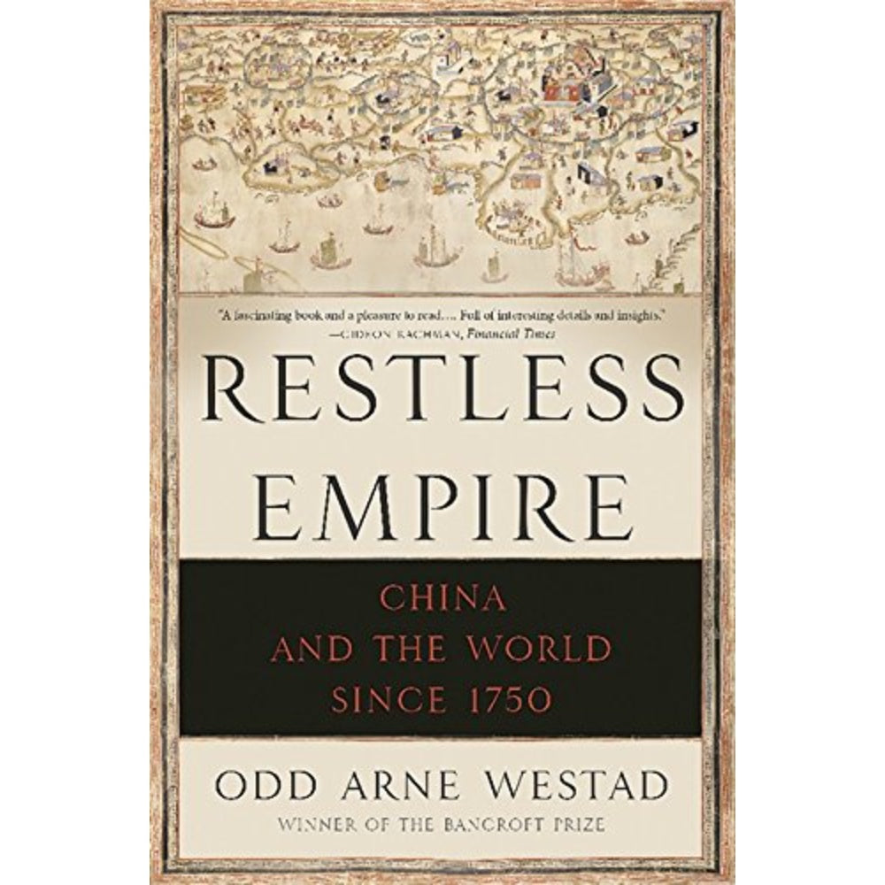 Restless Empire: China And The World Since 1750, 9780465056675