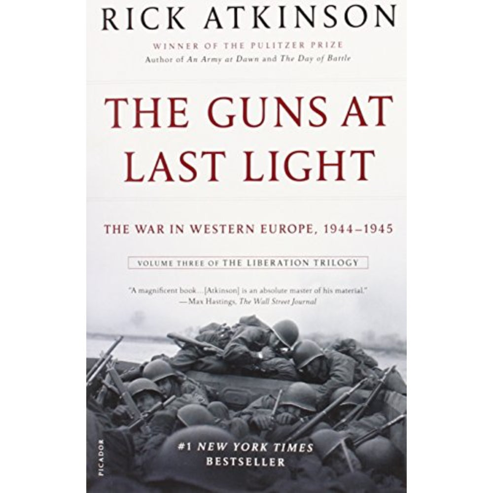 The Guns At Last Light: The War In Western Europe, 1944–1945 New York: Picador, 9781250037817