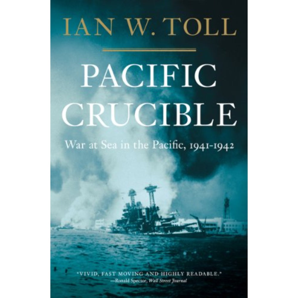 Pacific Crucible: War At Sea In The Pacific, 1941–1942, 9780393343410