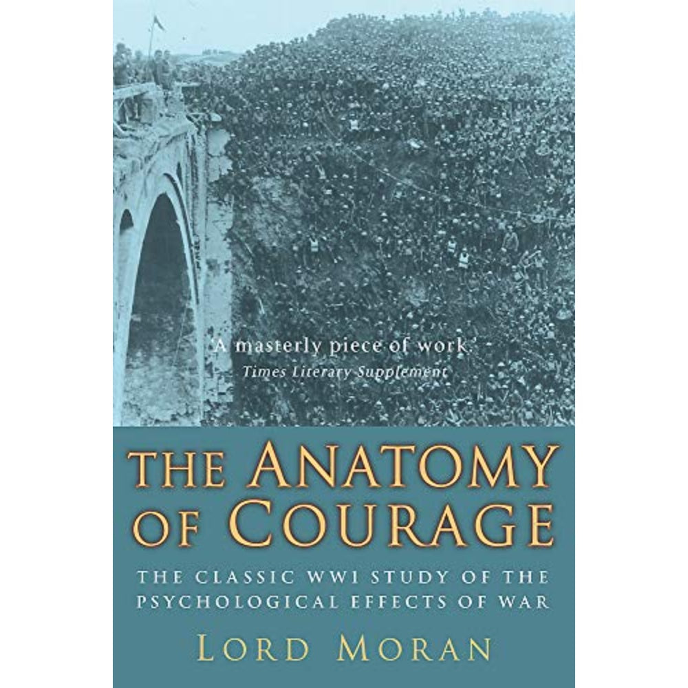 The Anatomy Of Courage: The Classic Wwi Account Of The Psychological Effects Of War, 9781845294861