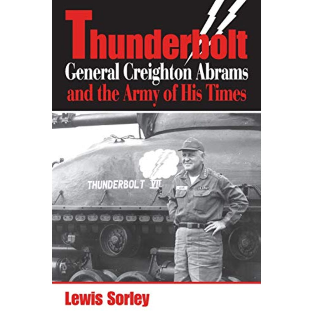 Thunderbolt: General Creighton Abrams And The Army Of His Times, 9780253220028