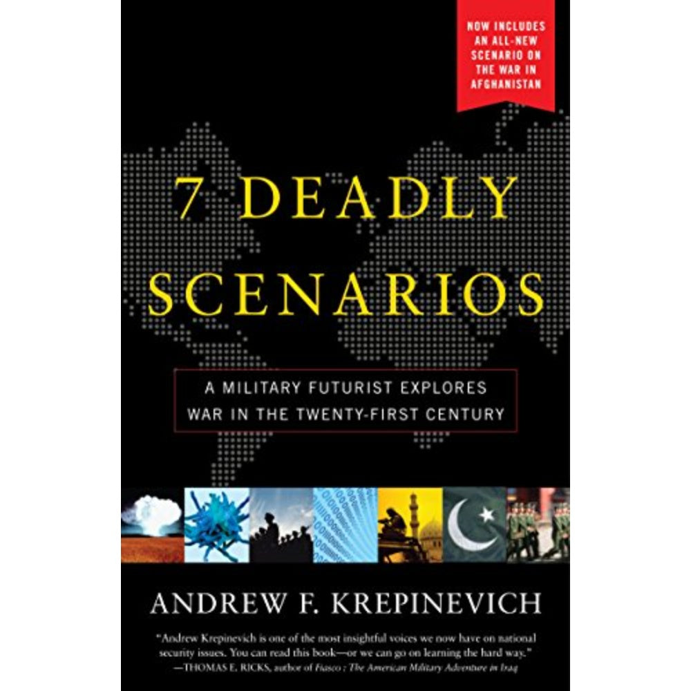 7 Deadly Scenarios: A Military Futurist Explores The Changing Face Of War In The 21St Century, 9780553384727