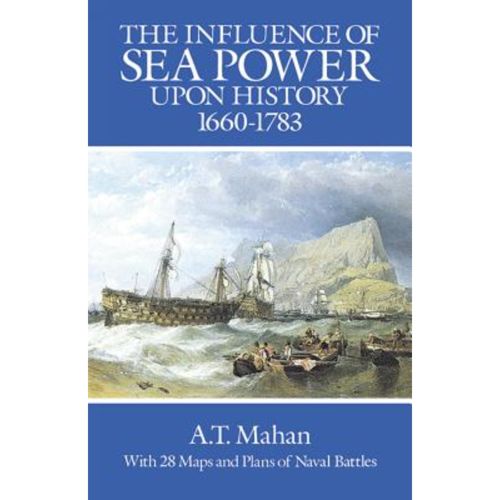 The Influence Of Sea Power Upon History, 1660-1783 (Dover Military History, Weapons, Armor), 9780486255095